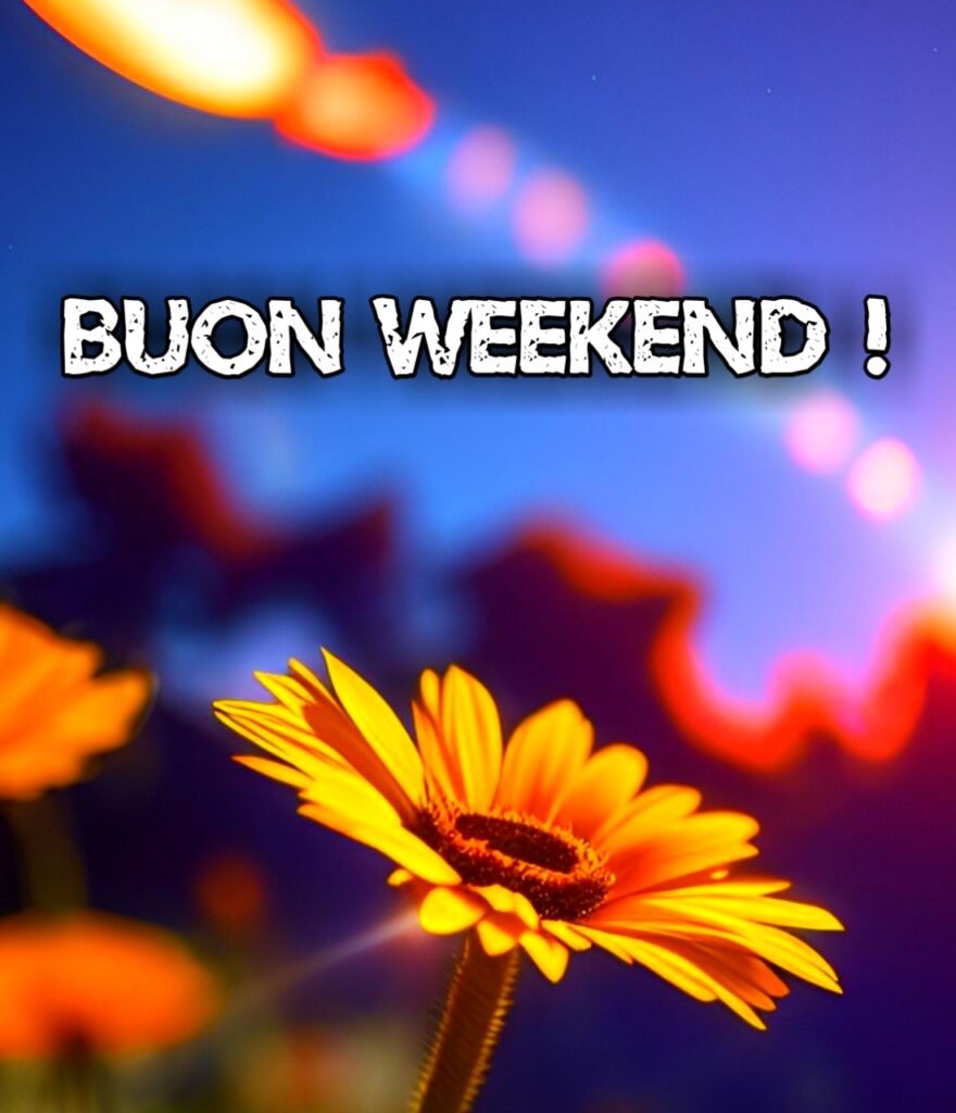 Buon Weekend A Tutti