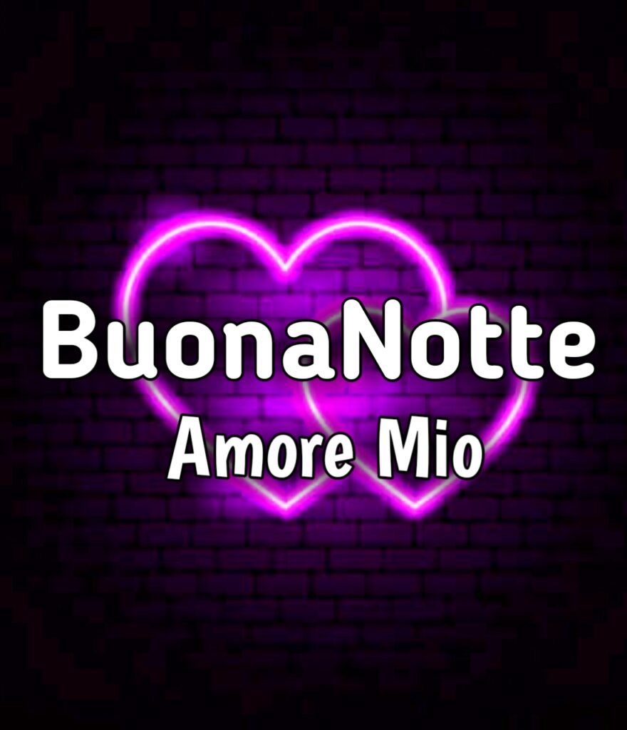 Buona Notte Amore Mio Frasi