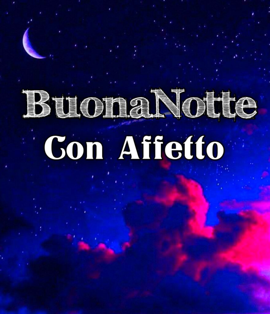 Buona Notte Con Affetto A Domani