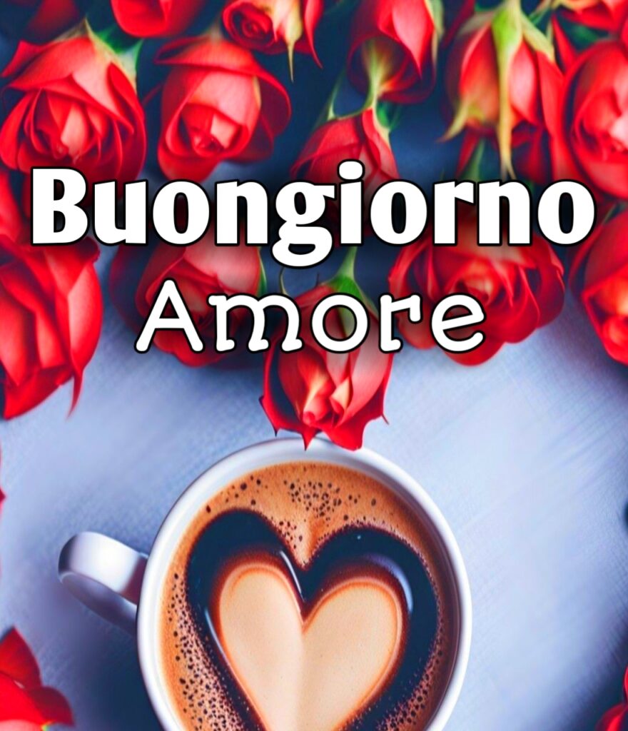 Buongiorno Amore Della Mia Vita