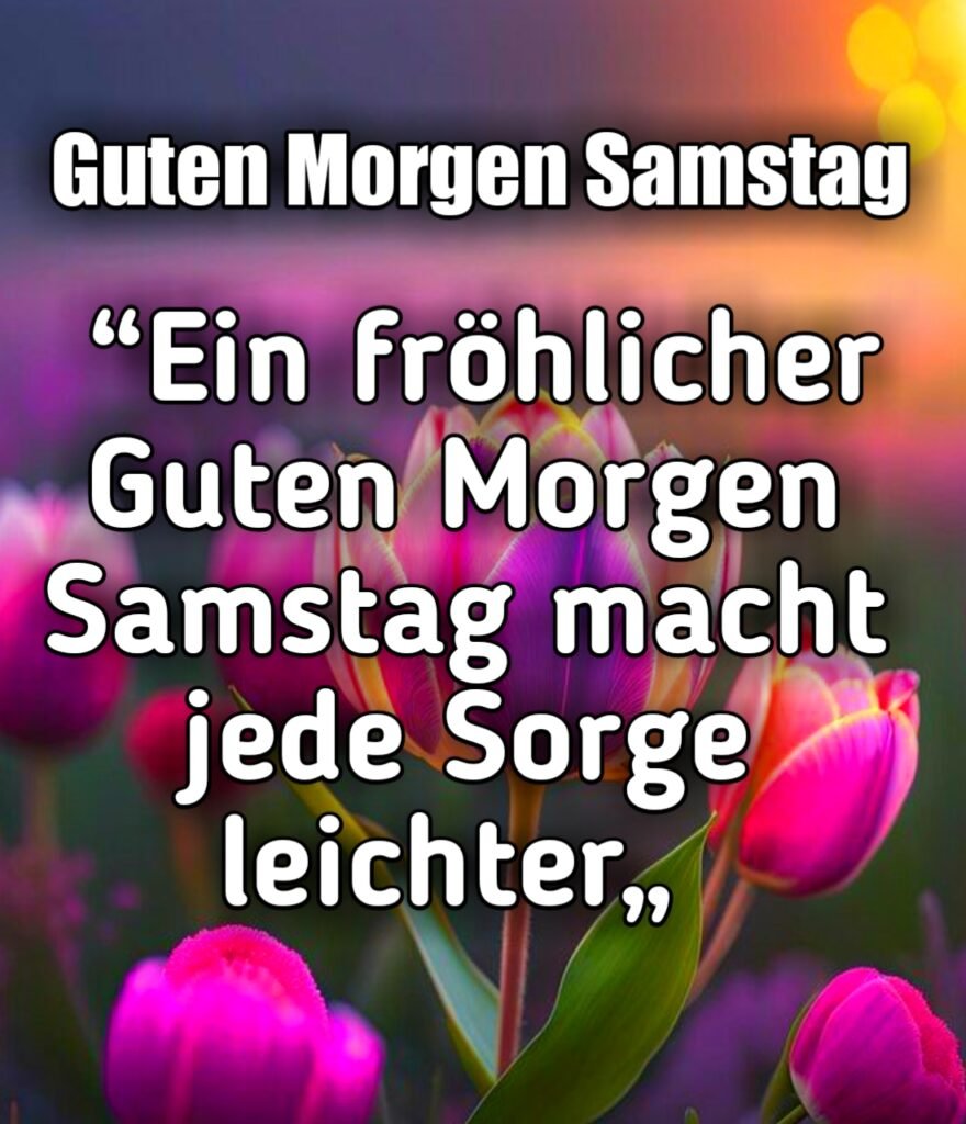 💖 Guten Morgen Samstag Bilder, GIF Kostenloser Herunterladen 2024 - PikBar