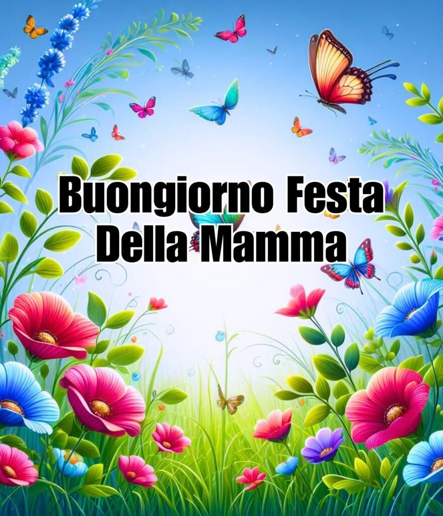 Immagini Buongiorno Buona Domenica E Buona Festa Della Mamma